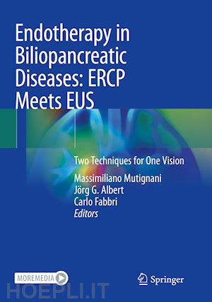 mutignani massimiliano (curatore); albert jörg g. (curatore); fabbri carlo (curatore) - endotherapy in biliopancreatic diseases: ercp meets eus