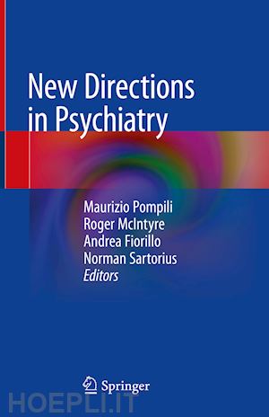 pompili maurizio (curatore); mcintyre roger (curatore); fiorillo andrea (curatore); sartorius norman (curatore) - new directions in psychiatry