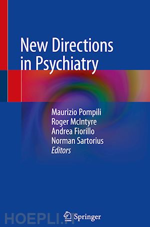 pompili maurizio (curatore); mcintyre roger (curatore); fiorillo andrea (curatore); sartorius norman (curatore) - new directions in psychiatry