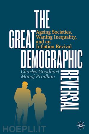 goodhart charles; pradhan manoj - the great demographic reversal