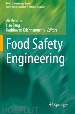 demirci ali (curatore); feng hao (curatore); krishnamurthy kathiravan (curatore) - food safety engineering