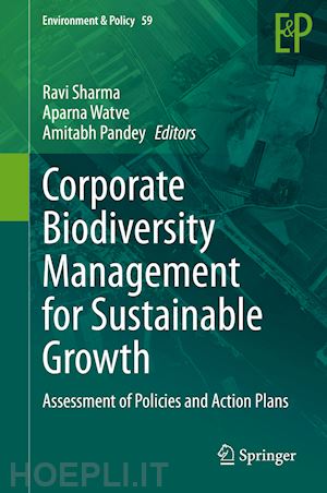 sharma ravi (curatore); watve aparna (curatore); pandey amitabh (curatore) - corporate biodiversity management for sustainable growth