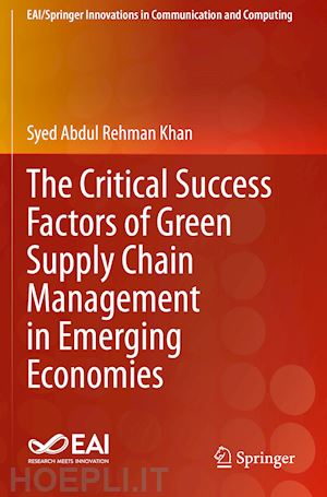 khan syed abdul rehman - the critical success factors of green supply chain management in emerging economies