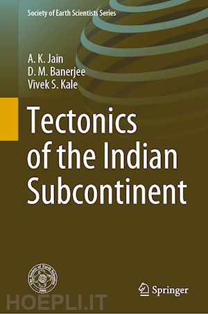 jain a.k.; banerjee d.m.; kale vivek s. - tectonics of the indian subcontinent