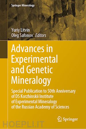 litvin yuriy (curatore); safonov oleg (curatore) - advances in experimental and genetic mineralogy