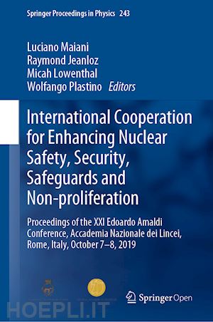 maiani luciano (curatore); jeanloz raymond (curatore); lowenthal micah (curatore); plastino wolfango (curatore) - international cooperation for enhancing nuclear safety, security, safeguards and non-proliferation