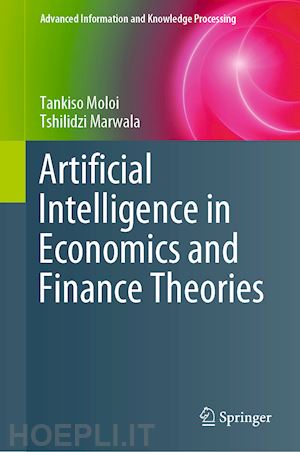 moloi tankiso; marwala tshilidzi - artificial intelligence in economics and finance theories