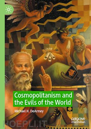 dearmey michael h. - cosmopolitanism and the evils of the world