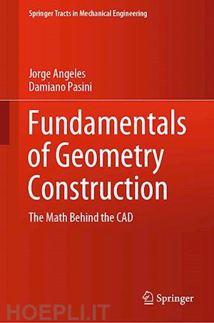 angeles jorge; pasini damiano - fundamentals of geometry construction
