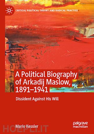 kessler mario - a political biography of arkadij maslow, 1891-1941