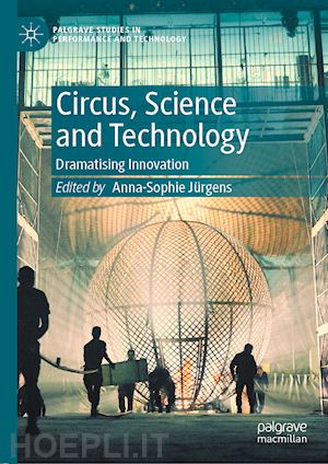 jürgens anna-sophie (curatore) - circus, science and technology
