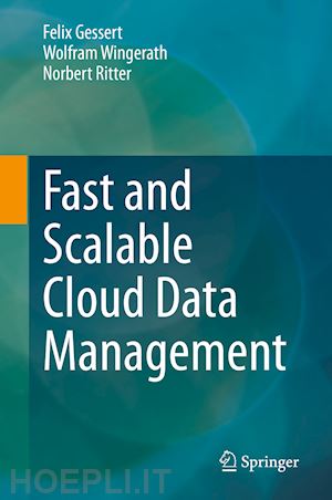 gessert felix; wingerath wolfram; ritter norbert - fast and scalable cloud data management