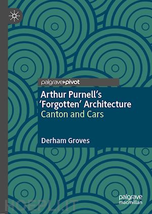 groves derham - arthur purnell’s ‘forgotten’ architecture