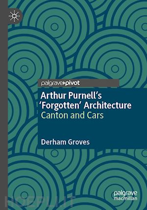 groves derham - arthur purnell’s ‘forgotten’ architecture