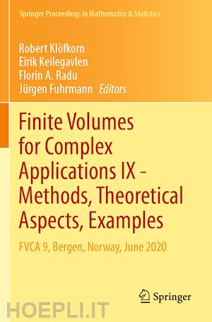 klöfkorn robert (curatore); keilegavlen eirik (curatore); radu florin a. (curatore); fuhrmann jürgen (curatore) - finite volumes for complex applications ix - methods, theoretical aspects, examples