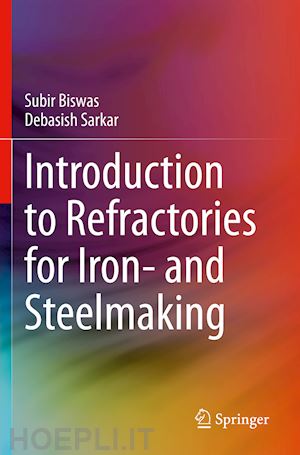 biswas subir; sarkar debasish - introduction to refractories for iron- and steelmaking