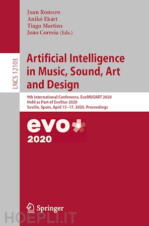 romero juan (curatore); ekárt anikó (curatore); martins tiago (curatore); correia joão (curatore) - artificial intelligence in music, sound, art and design