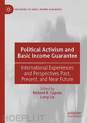 caputo richard k. (curatore); liu larry (curatore) - political activism and basic income guarantee