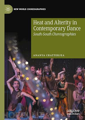 chatterjea ananya - heat and alterity in contemporary dance