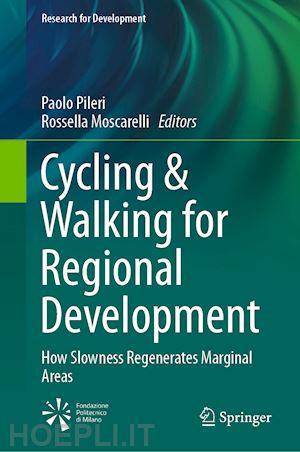pileri paolo (curatore); moscarelli rossella (curatore) - cycling & walking for regional development