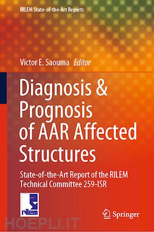 saouma victor e. (curatore) - diagnosis & prognosis of aar affected structures