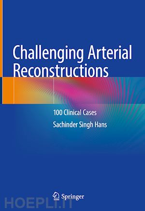 hans sachinder singh - challenging arterial reconstructions