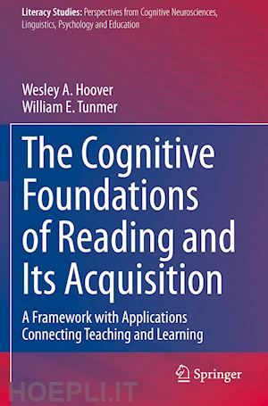 hoover wesley a.; tunmer william e. - the cognitive foundations of reading and its acquisition