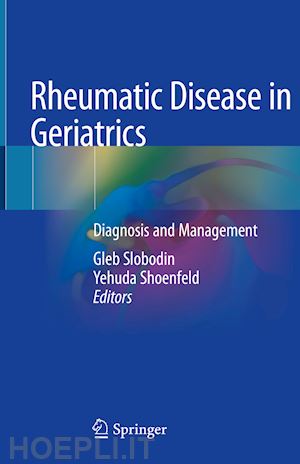 slobodin gleb (curatore); shoenfeld yehuda (curatore) - rheumatic disease in geriatrics