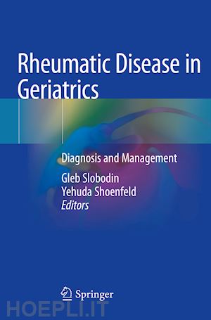 slobodin gleb (curatore); shoenfeld yehuda (curatore) - rheumatic disease in geriatrics