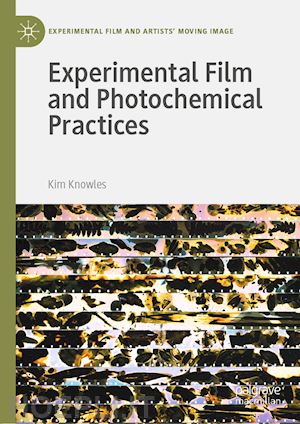 knowles kim - experimental film and photochemical practices