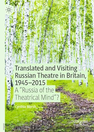 marsh cynthia - translated and visiting russian theatre in britain, 1945–2015