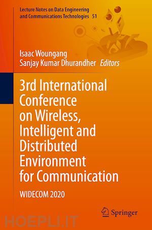 woungang isaac (curatore); dhurandher sanjay kumar (curatore) - 3rd international conference on wireless, intelligent and distributed environment for communication
