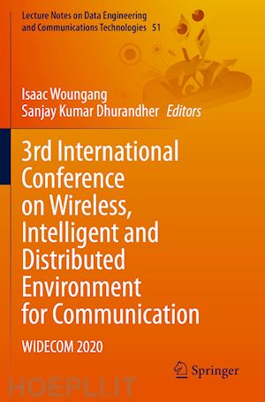 woungang isaac (curatore); dhurandher sanjay kumar (curatore) - 3rd international conference on wireless, intelligent and distributed environment for communication