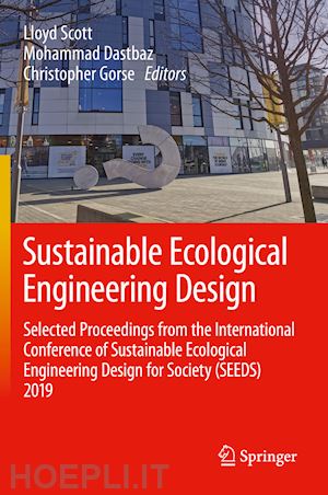 scott lloyd (curatore); dastbaz mohammad (curatore); gorse christopher (curatore) - sustainable ecological engineering design