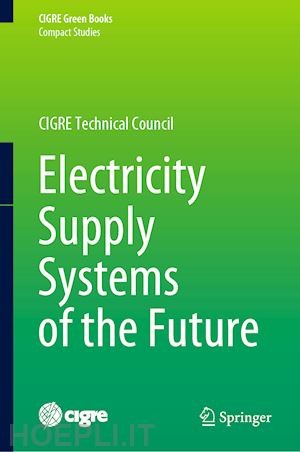 hatziargyriou nikos (curatore); de siqueira iony patriota (curatore) - electricity supply systems of the future