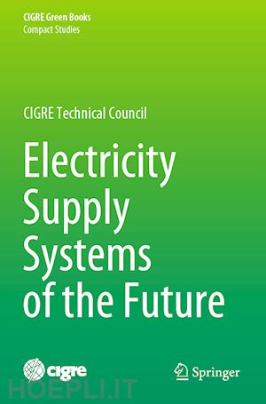 hatziargyriou nikos (curatore); de siqueira iony patriota (curatore) - electricity supply systems of the future