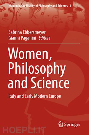 ebbersmeyer sabrina (curatore); paganini gianni (curatore) - women, philosophy and science
