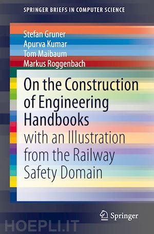 gruner stefan; kumar apurva; maibaum tom; roggenbach markus - on the construction of engineering handbooks