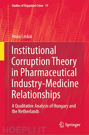 laskai anna - institutional corruption theory in pharmaceutical industry-medicine relationships
