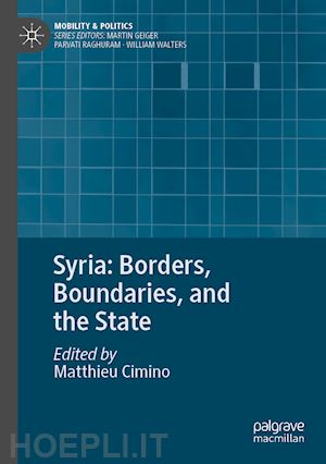 cimino matthieu (curatore) - syria: borders, boundaries, and the state