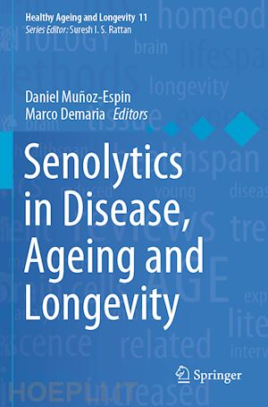muñoz-espin daniel (curatore); demaria marco (curatore) - senolytics in disease, ageing and longevity
