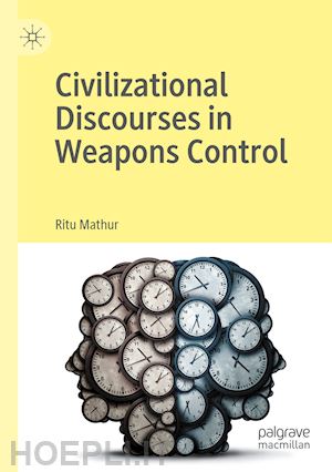 mathur ritu - civilizational discourses in weapons control