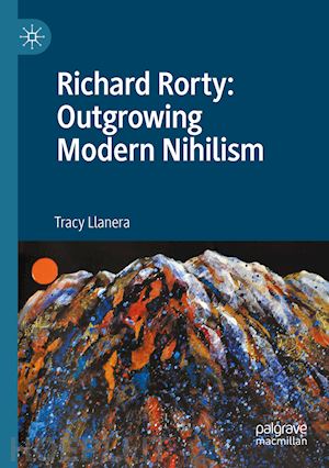llanera tracy - richard rorty: outgrowing modern nihilism