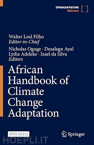 oguge nicholas (curatore); ayal desalegn (curatore); adeleke lydia (curatore); da silva izael (curatore) - african handbook of climate change adaptation