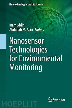 inamuddin (curatore); asiri abdullah m. (curatore) - nanosensor technologies for environmental monitoring