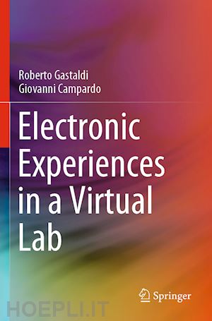 gastaldi roberto; campardo giovanni - electronic experiences in a virtual lab