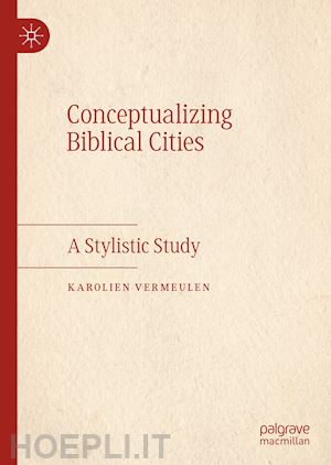 vermeulen karolien - conceptualizing biblical cities