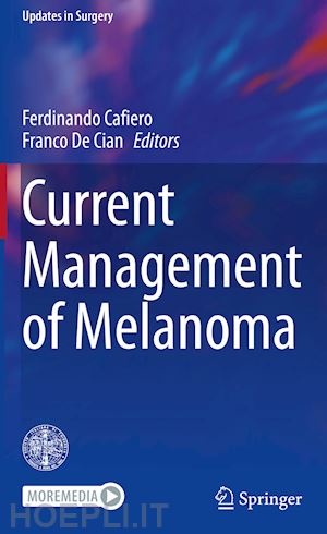 cafiero ferdinando (curatore); de cian franco (curatore) - current management of melanoma