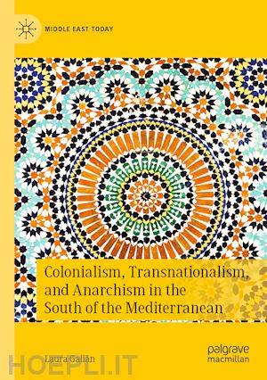 galián laura - colonialism, transnationalism, and anarchism in the south of the mediterranean