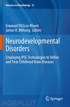 dicicco-bloom emanuel (curatore); millonig james h. (curatore) - neurodevelopmental disorders
